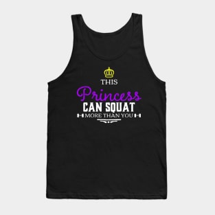 This Princess can Squat more than you Tank Top